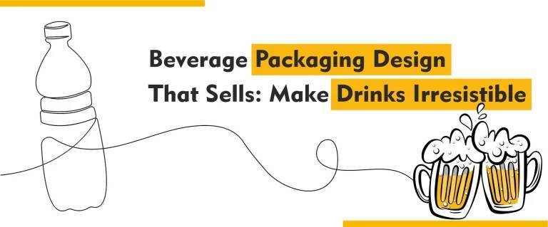 Beverage Packaging Design That Sells Make Drinks Irresistible